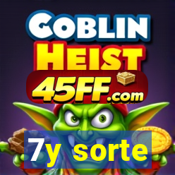 7y sorte